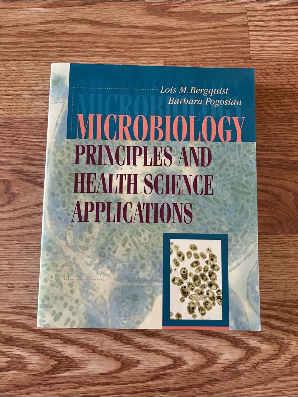 Microbiology: Principles and Health Science Applications. Lois Bergquist PhD & B